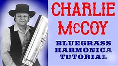 Bluegrass Harmonica Lesson - Cotton Eye Joe - Charlie McCoy Version