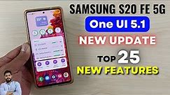 Samsung S20 FE 5G : One UI 5.1 Update Top 25 New Features