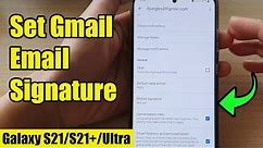 Galaxy S21/Ultra/Plus: How to Set Gmail Email Signature