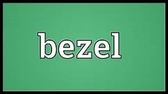 Bezel Meaning