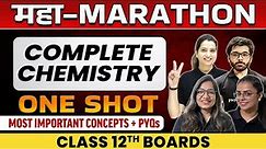 Complete CHEMISTRY in 1 Shot - Most Important Concepts + PYQs || Class - 12th Boards