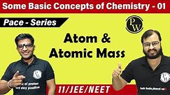 Some Basic Concept of Chemistry - 01 | Atom and Atomic Mass | Chapter 1 | Class 11 | IIT JEE | NEET