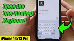 iPhone 13/13 Pro: How to Open the One-Handed Keyboard