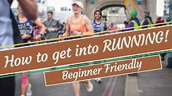 Get into Running || Beginner Friendly!