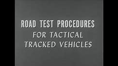 U.S. ARMY ROAD TEST PROCEDURES FOR TACTICAL TRACKED VEHICLES TANKS & PERSONNEL CARRIERS 59684