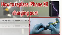 iPhone XR Charging Port Repair. How to replace iPhone XR charging port?