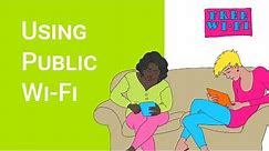 Using Public WiFi Safely (in 2021)