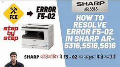 HOW TO CLEAR ERROR F5 02 IN SHARP AR 5316,5516,5616