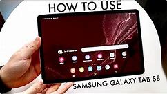 How To Use Samsung Galaxy Tab S8! (Complete Beginners Guide)