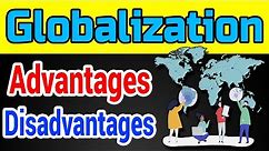 Advantages and Disadvantages of Globalization [2020] | Merits and Demerits | Pros and Cons | Helsite