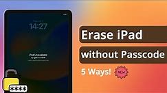 [5 Ways] How to Erase iPad without Passcode | 2023 NEW | Step by Step