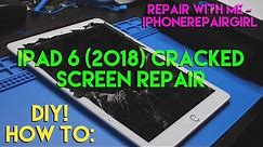 DIY! How to: Fix a cracked iPad 6th gen screen - REPAIR WITH ME