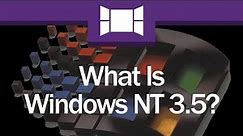 What Is Windows NT 3.5?