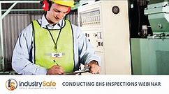 Conducting EHS Inspections -IndustrySafe Safety Software Webinar