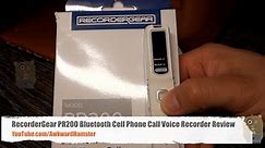 RecorderGear PR200 Bluetooth Cell Phone Call Voice Recorder Review