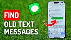 How to Find Old Text Messages on iPhone