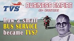 TVS Group Business Empire | How big is TVS Group? | TVS Motor | History of TVS | TVS Success Story