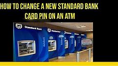 How to change a new standard bank card pin on an ATM