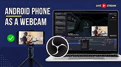 Use Android Phone as a Webcam in OBS Studio [WiFi & USB]