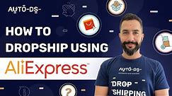 AliExpress Dropshipping Step-By-Step Beginners Tutorial Guide