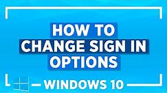 Windows 10 Tips and Tricks: How to Change Sign In Options Windows 10