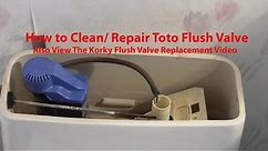 TOTO TOILET FILL FLUSH VALVE REPAIR How to Clean / SEE DESC for KORKY
