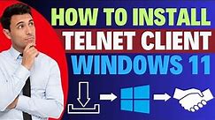How To Install Telnet Client On Windows 11 [Tutorial]