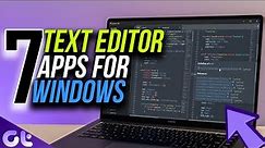 Top 7 Best Text Editors for Windows 11 | Free Text Editors | Guiding Tech