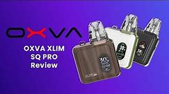 OXVA Xlim SQ Pro Kit Review - Square Pod Vape