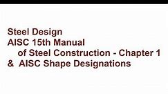 003 CE341 Steel Design: AISC Steel Manual Chapter1 and AISC Shape Designations