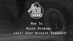 How to reset Windows local user account password | Computer Tips