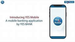 Introducing YES Mobile-A Mobile Banking Application by YES BANK