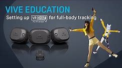 VIVE Education - Setting up VRChat for Full-body Tracking