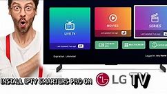 How to install IPTV Smarters pro on an LG Smart TV + 24 H free Test