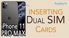 iPhone 11 Pro Max - How to insert and remove Dual SIMs | Howtechs