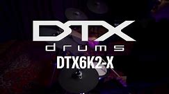 Yamaha | DTX6K2-X | Overview Video