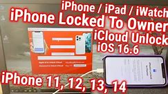 How to Bypass iPhone Locked to Owner iOS 16.6 iCloud iPhone 11 12 13 14