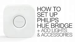 How to Setup Philips Hue Bridge, Add Lights & Add Accessories 2022