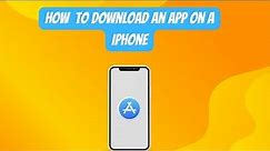 How to download an app on a iPhone.