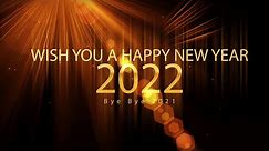 Happy New Year 2022 | Wishing A New Year Greetings Animated Graphics Video | Bye Bye 2021