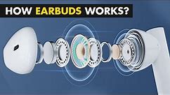How Earbuds Works? | Working Mechanism Of Earbuds