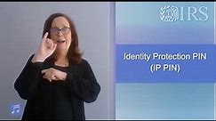 ASL: Get an Identity Protection PIN (CC & Audio)