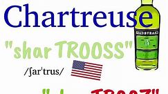 How to Pronounce Chartreuse