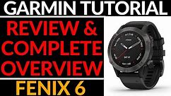 Garmin Fenix 6 Review and Full Walkthrough - Fenix 6 Sapphire Complete Overview