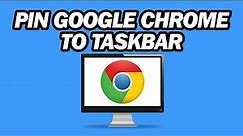 How to Pin Google Chrome to Taskbar on Windows 11 | Fast and Easy