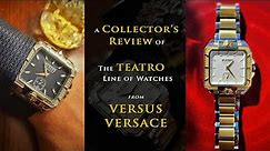 A Collector's Review of Versus Versace Watches - the Teatro Line
