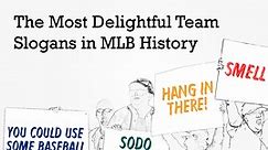 An exhaustive breakdown of the all-time most colorful and most creative MLB team slogans