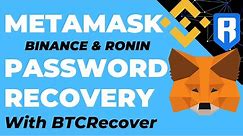 Metamask, Binance and Ronin Wallet Password Recovery using BTCRecover (Lost or forgotten password)