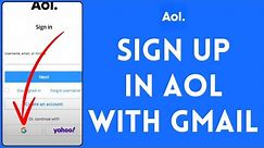 How to Sign Up in AOL with Gmail? (2024)