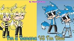 I'm a Banana VS I'm Blue Meme | Gacha Life
